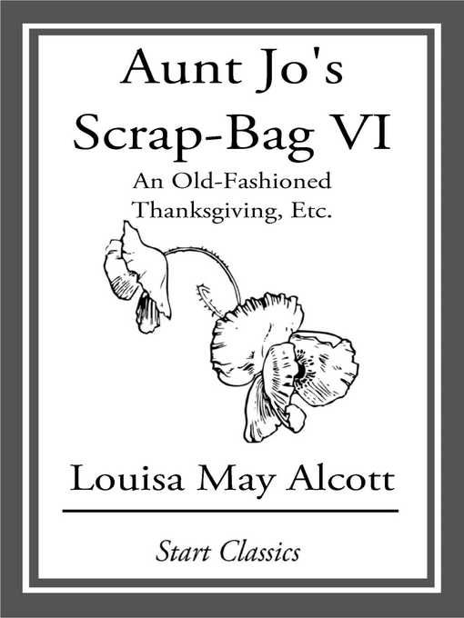 Title details for Aunt Jo's Scrap Bag by Louisa May Alcott - Available